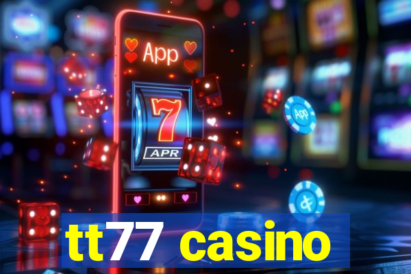 tt77 casino