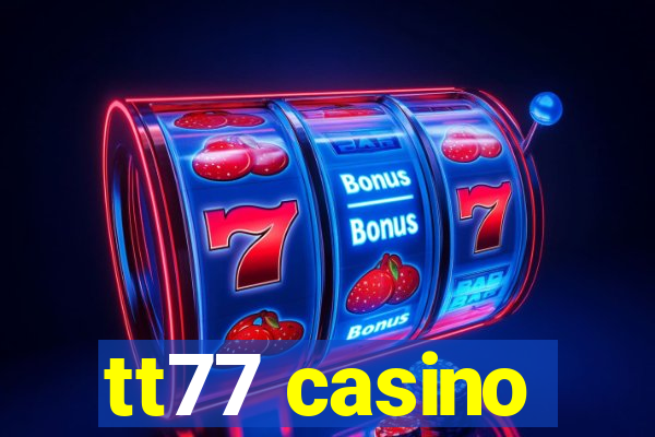 tt77 casino