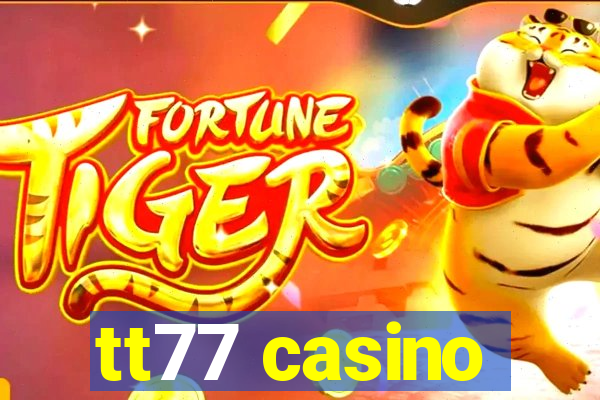 tt77 casino