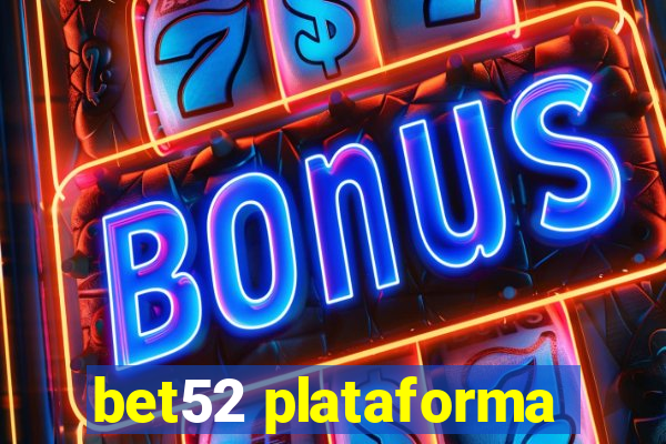 bet52 plataforma