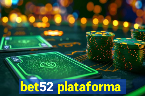 bet52 plataforma