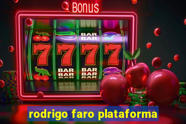 rodrigo faro plataforma