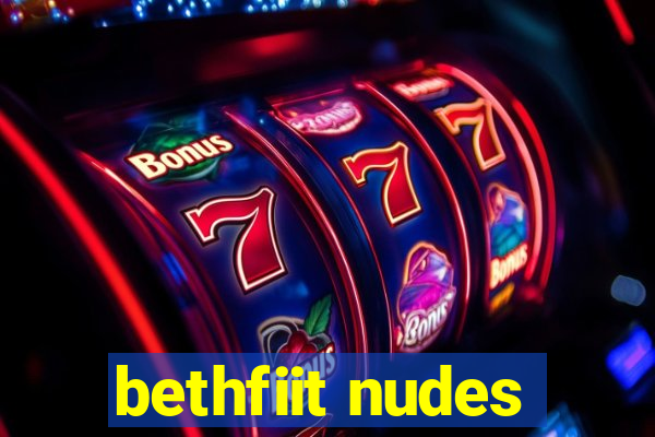 bethfiit nudes