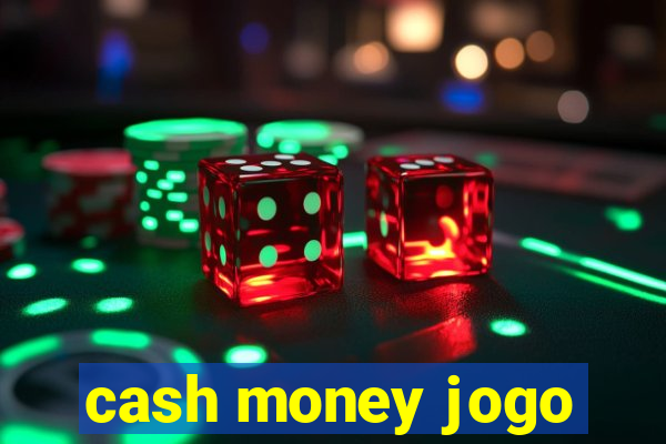 cash money jogo