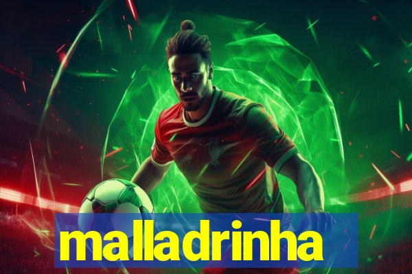 malladrinha