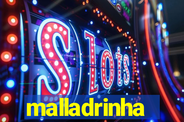 malladrinha