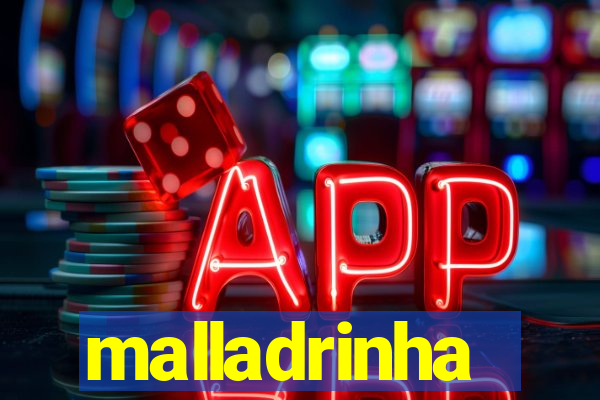 malladrinha