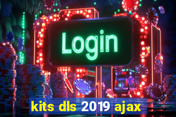 kits dls 2019 ajax