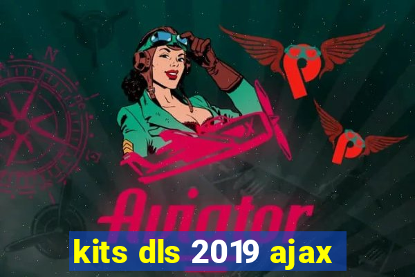 kits dls 2019 ajax