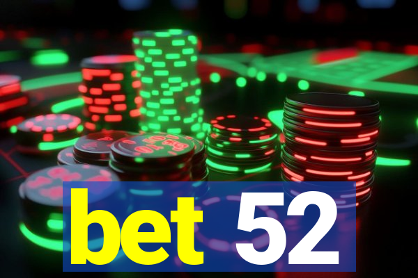 bet 52