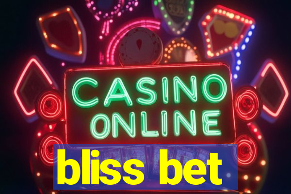 bliss bet