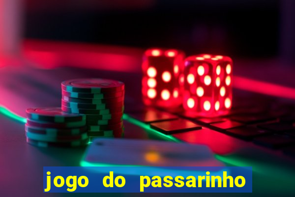 jogo do passarinho que da dinheiro