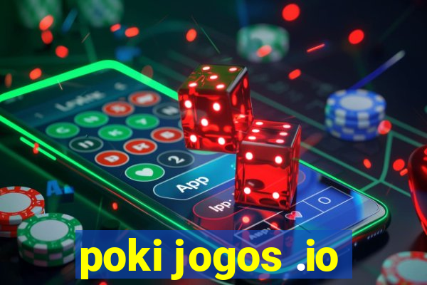 poki jogos .io