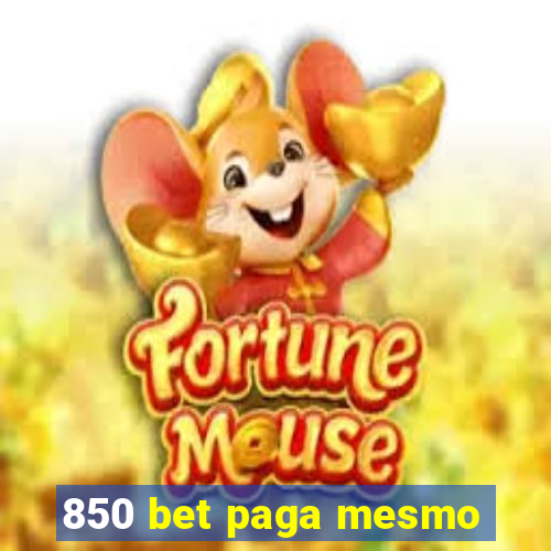 850 bet paga mesmo