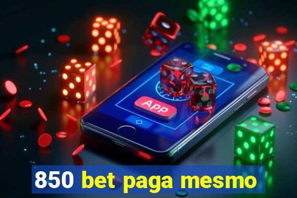 850 bet paga mesmo