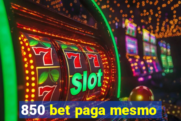 850 bet paga mesmo