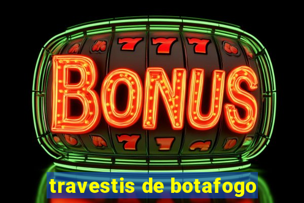 travestis de botafogo