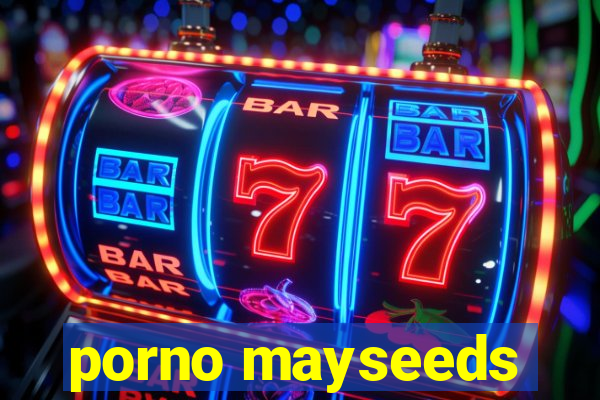porno mayseeds