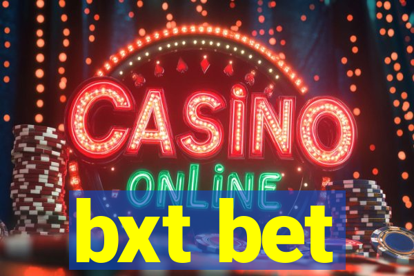 bxt bet