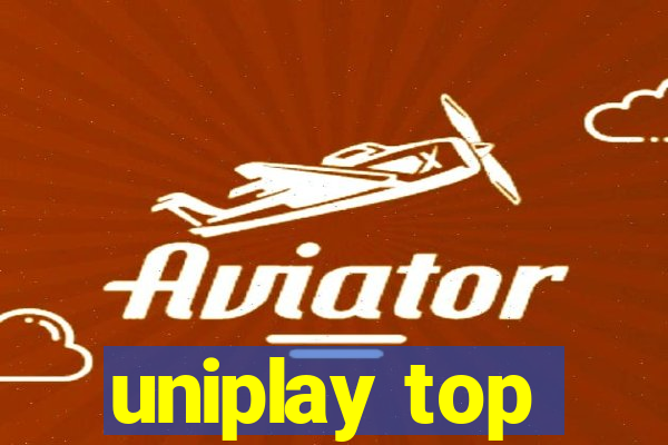 uniplay top