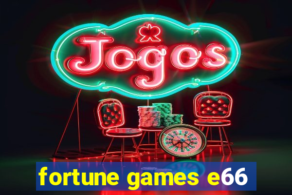 fortune games e66