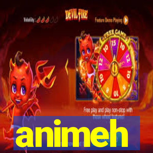 animeh
