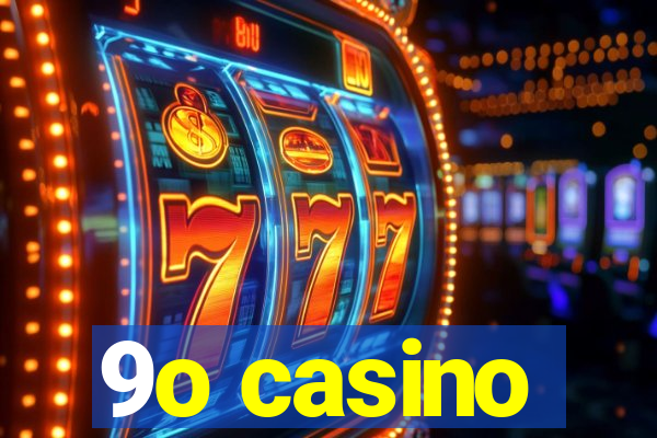 9o casino