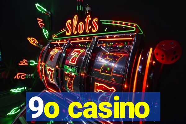 9o casino