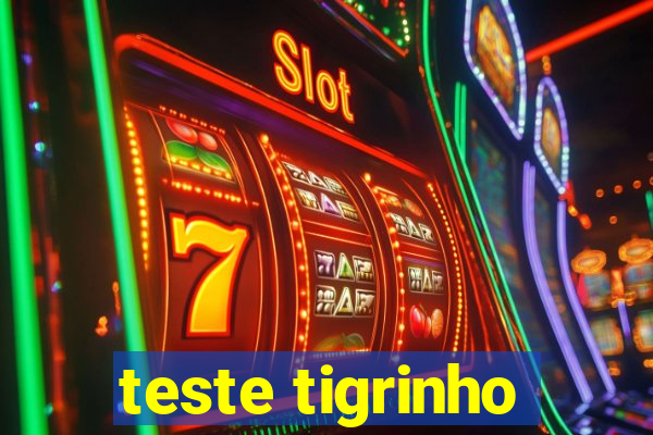 teste tigrinho
