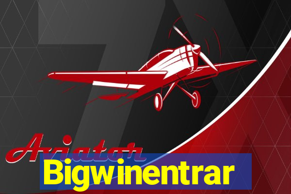 Bigwinentrar