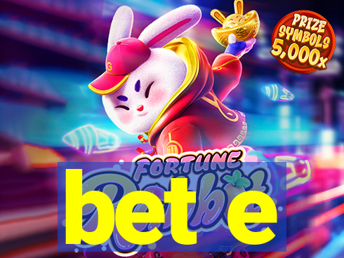 bet e