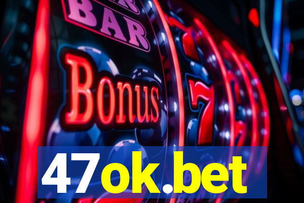 47ok.bet