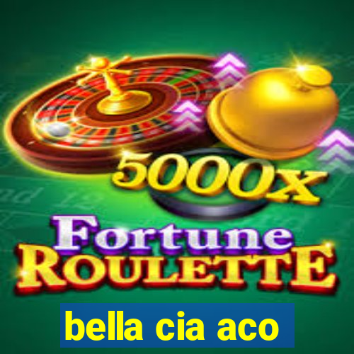 bella cia aco
