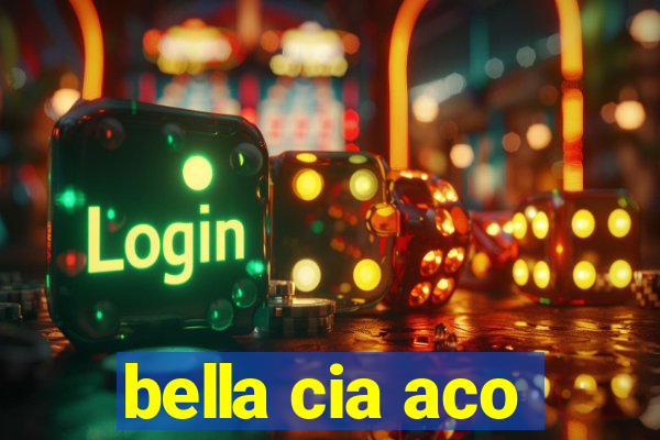 bella cia aco