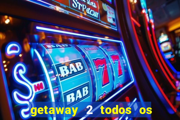 getaway 2 todos os carros liberados 2024