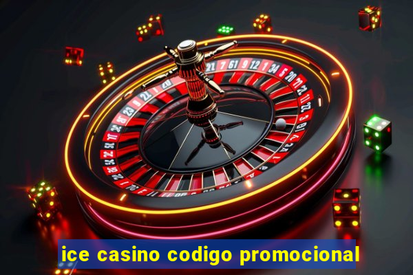 ice casino codigo promocional