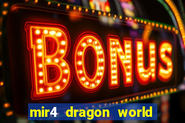mir4 dragon world private server