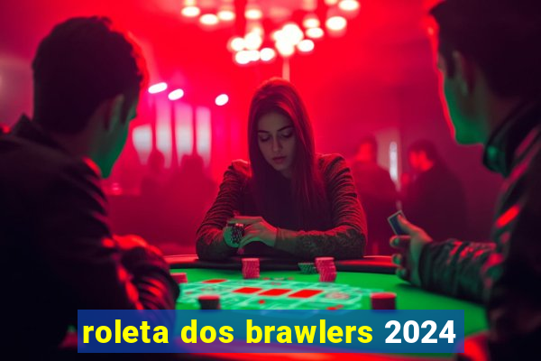 roleta dos brawlers 2024