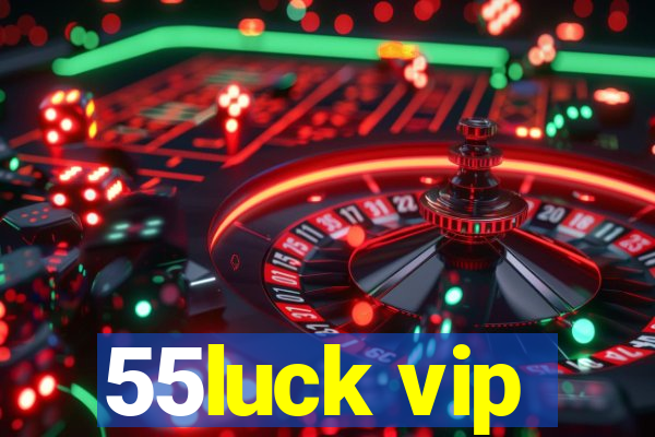 55luck vip