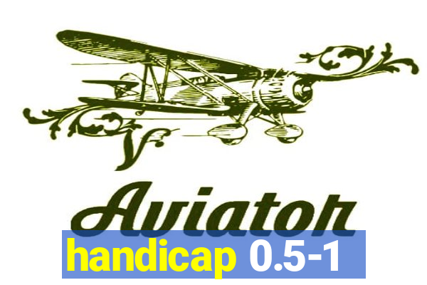 handicap 0.5-1