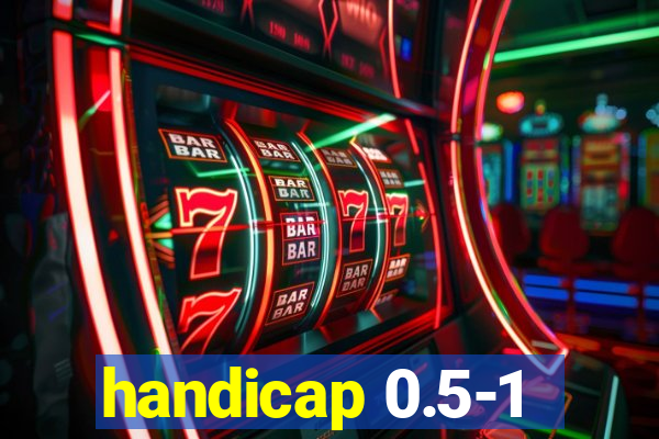 handicap 0.5-1