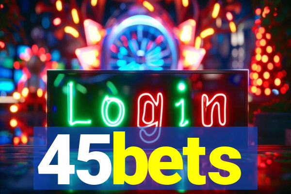 45bets