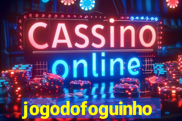 jogodofoguinho