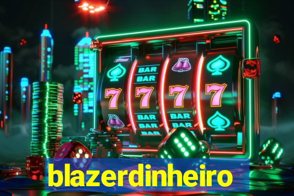 blazerdinheiro