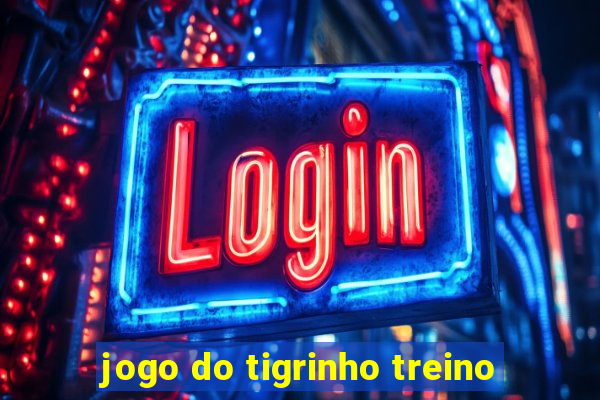 jogo do tigrinho treino