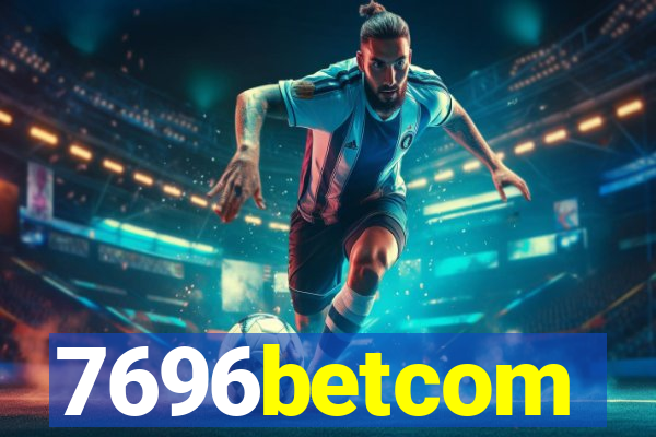 7696betcom