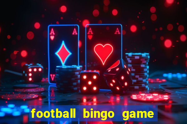 football bingo game - play now