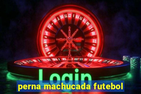 perna machucada futebol