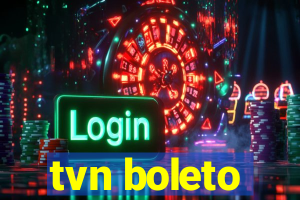 tvn boleto