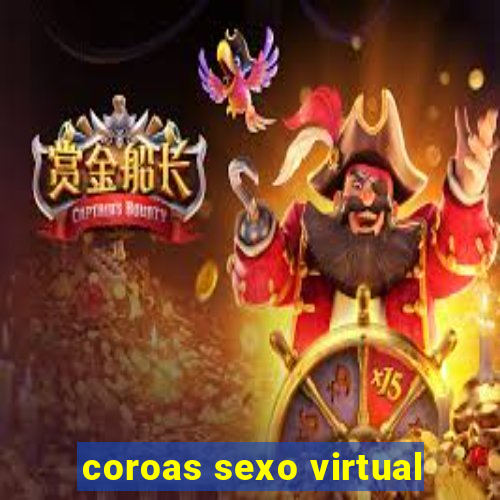 coroas sexo virtual
